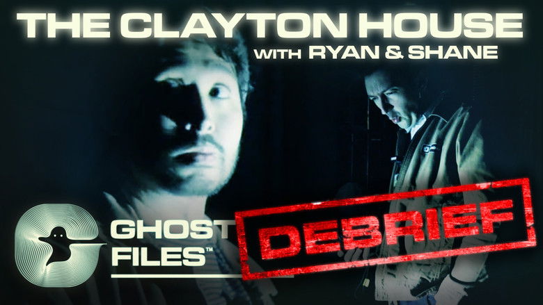 Ghost Files - Clayton House Debrief