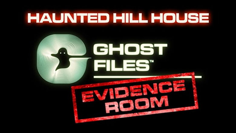 Ghost Files - Ghost Files Evidence Room: Haunted Hill House