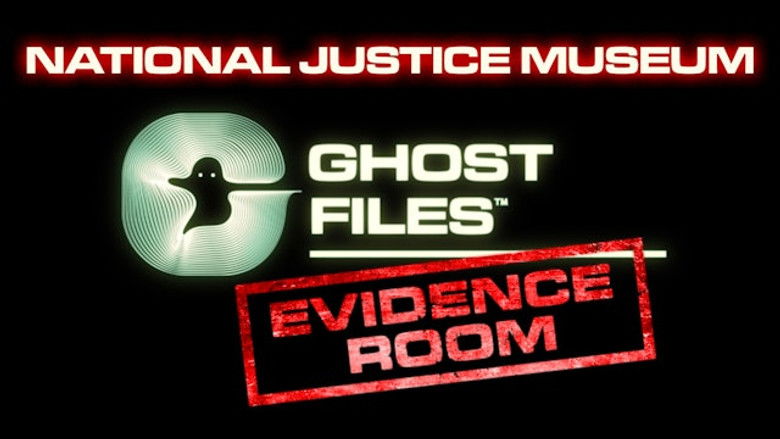 Ghost Files - Ghost Files Evidence Room: National Justice Museum